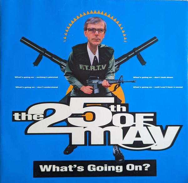 The 25th Of May - What's Going On?