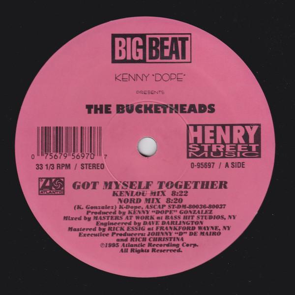 The Bucketheads, Kenny "Dope" Gonzalez - Got Myself Together
