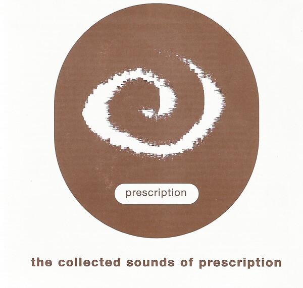  - The Collected Sounds Of Prescription