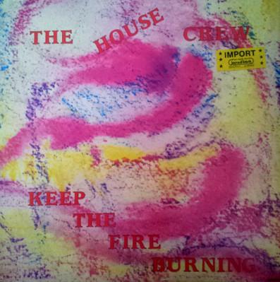 The House Crew - Keep The Fire Burning