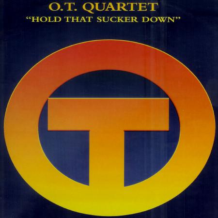 The O.T. Quartet - Hold That Sucker Down