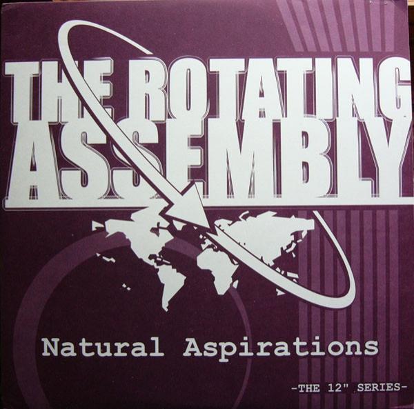 The Rotating Assembly - Natural Aspirations -The 12" Series-