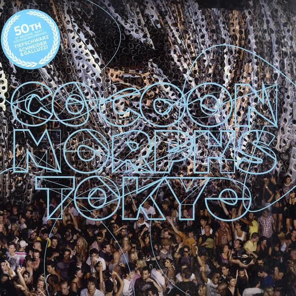 Tiefschwarz, Guido Schneider, André Galluzzi - Cocoon Morphs Tokyo - 50th 12