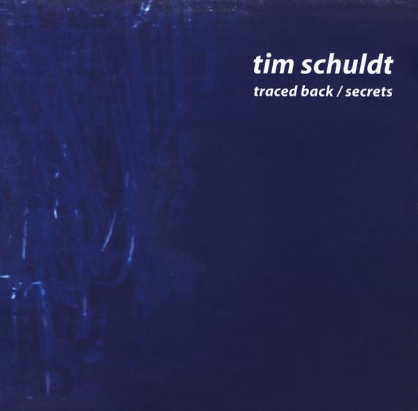 Tim Schuldt - Traced Back / Secrets