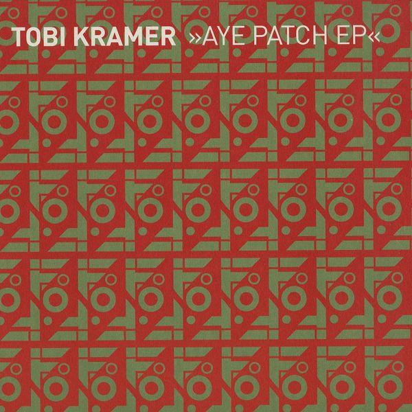 Tobi Kramer - Aye Patch EP