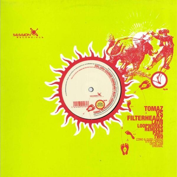 Tomaz vs. Filterheadz - Latin Loopworks Remixes (Part Two)