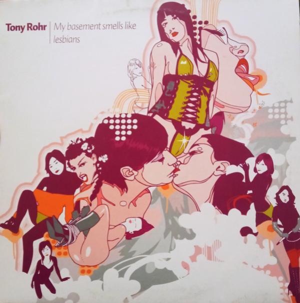 Tony Rohr - My Basement Smells Like Lesbians