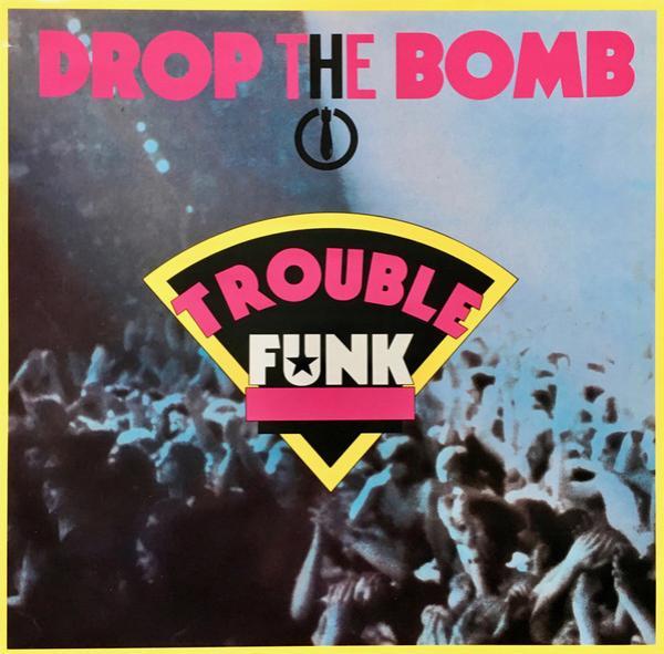 Trouble Funk - Drop The Bomb