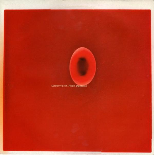 Underworld - Push Upstairs