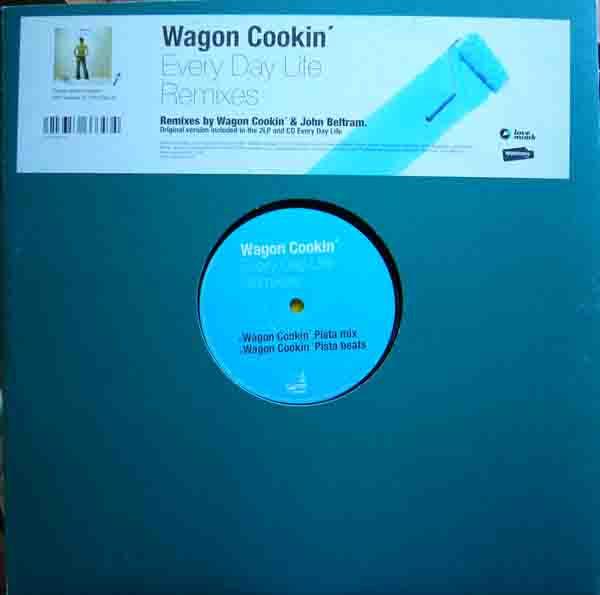 Wagon Cookin' - Every Day Life (Remixes)