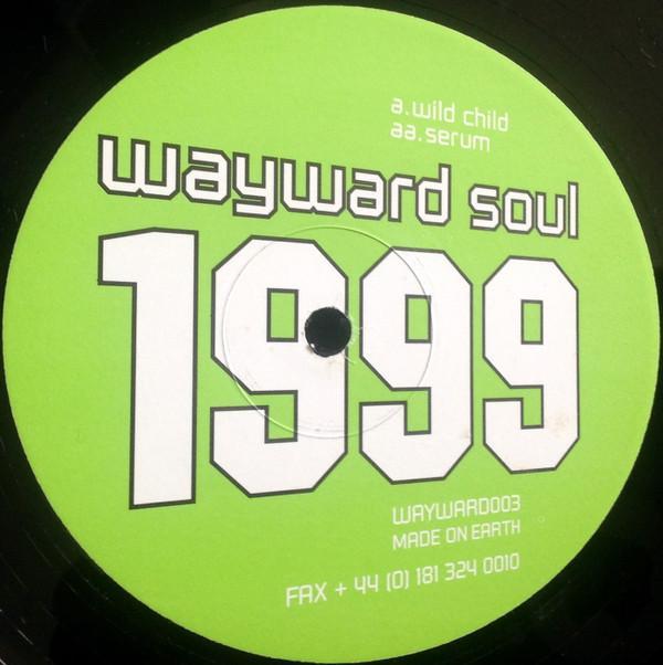 Wayward Soul - Wild Child / Serum