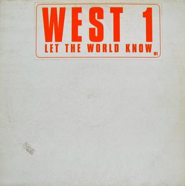 West 1 - Let The World Know