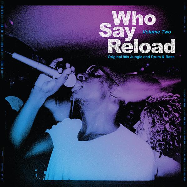  - Who Say Reload Volume Two