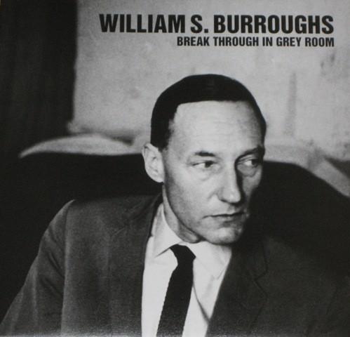 William S. Burroughs - Break Through In Grey Room