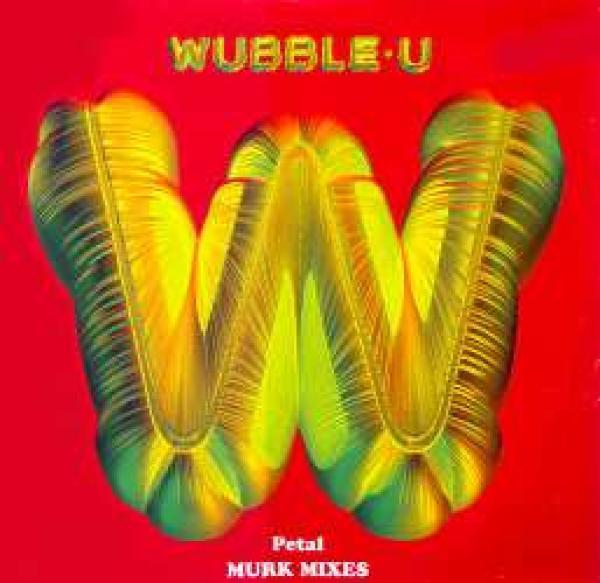 Wubble-U - Petal (Murk Mixes)