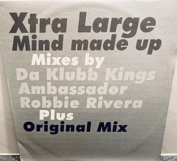 Xtra Large - Mind Made Up