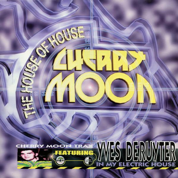Yves Deruyter, Cherry Moon Trax - In My Electric House