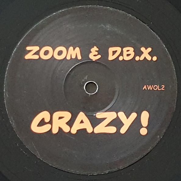 Zoom & D.B.X. - Crazy! / You Got The Love