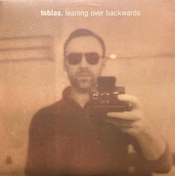 tobias. - Leaning Over Backwards